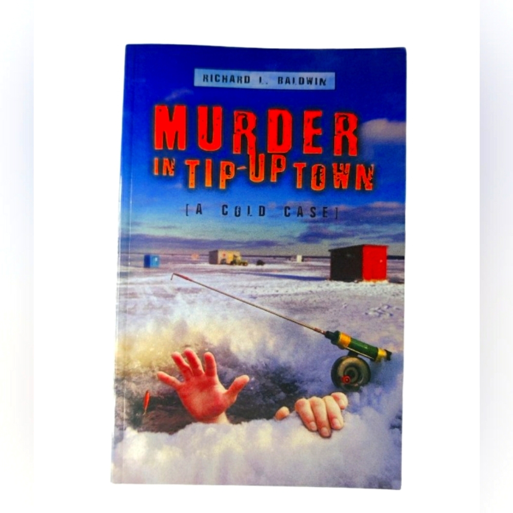 Murder Mystery Book Murder in Tip Up Town by Richard Baldwin